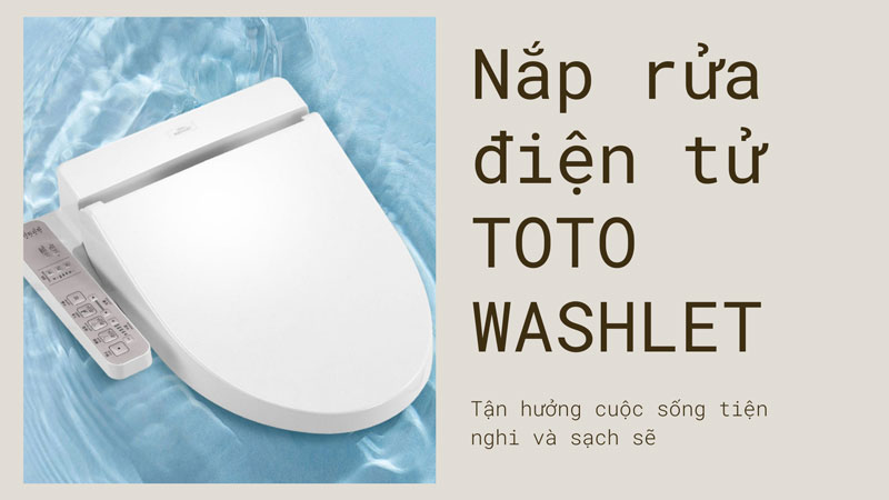 Nắp rửa điện tử TOTO Washlet và những điều cần biết